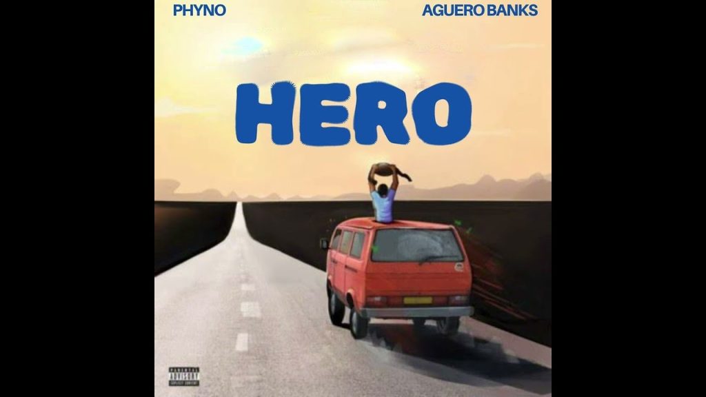 Aguero Banks – Hero Ft. Phyno