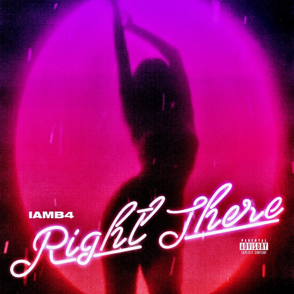 iamB4 – Right There