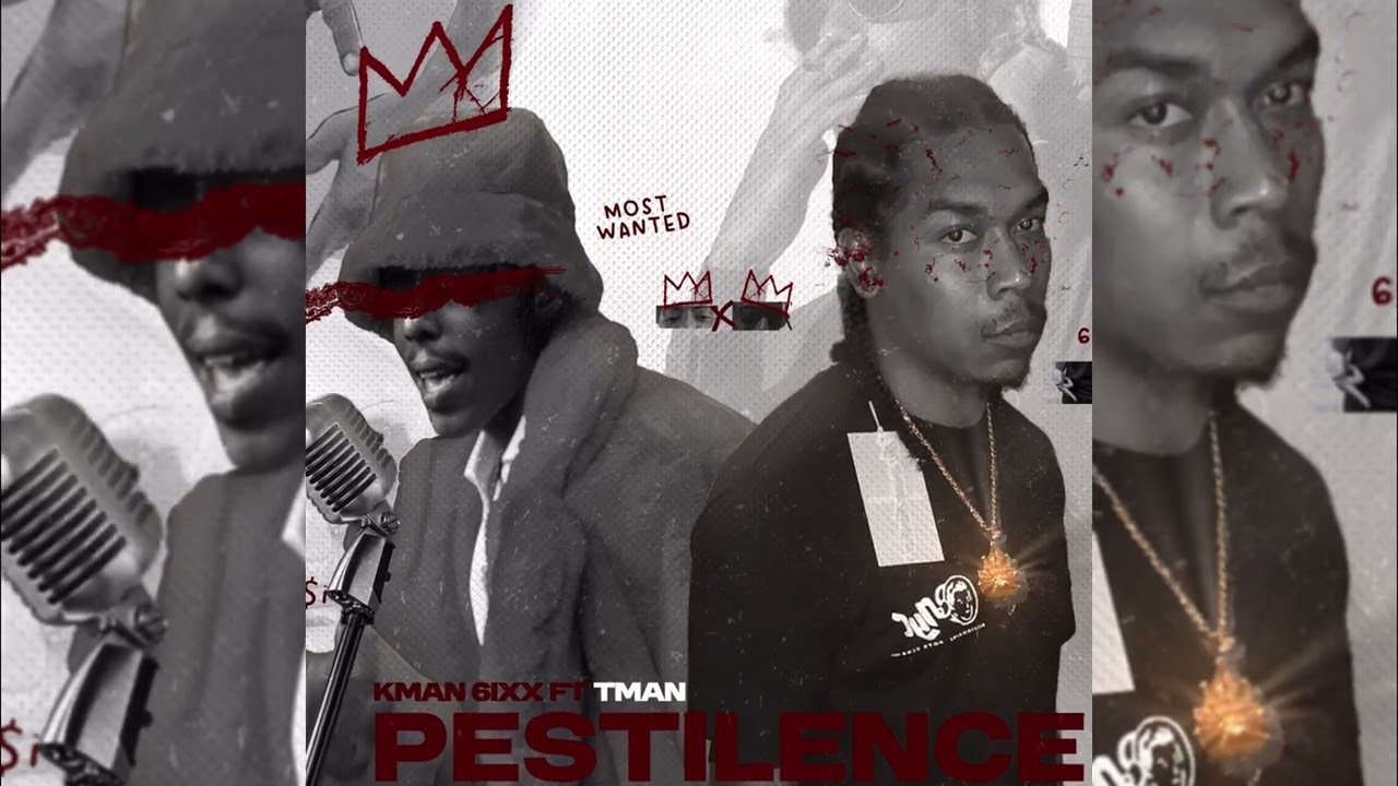 Kman 6ixx, Tman – Pestilence