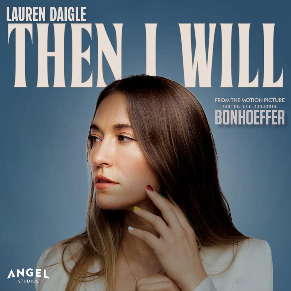 Lauren Daigle – Then I Will